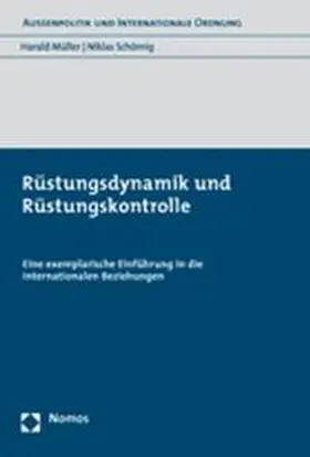 Müller / Schörnig / Schmidt |  Rüstungsdynamik und Rüstungskontrolle | Buch |  Sack Fachmedien