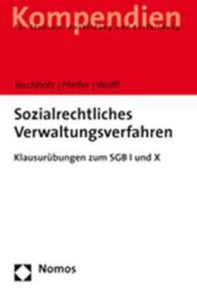 Buchholz / Pfeifer / Wolff | Sozialrechtliches Verwaltungsverfahren | Buch | 978-3-8329-1929-0 | sack.de
