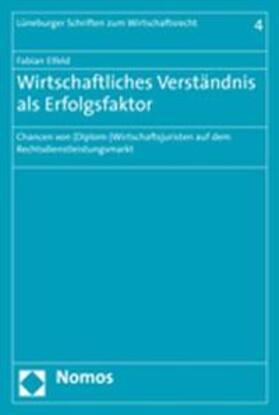 Elfeld | Elfeld, F: Wirtschaftliches Verständnis als Erfolgsfaktor | Buch | 978-3-8329-1945-0 | sack.de