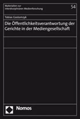 Gostomzyk |  Die Öffentlichkeitsverantwortung der Gerichte in der Mediengesellschaft | Buch |  Sack Fachmedien