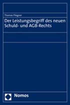 Fliegner | Fliegner, T: Leistungsbegriff des neuen Schuld- und AGB-Rech | Buch | 978-3-8329-2076-0 | sack.de