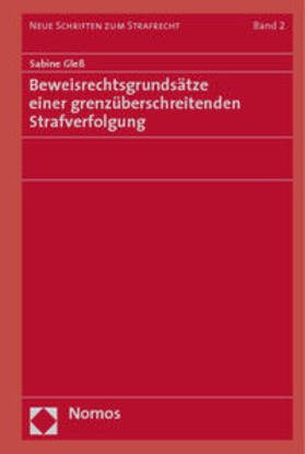 Gleß | Beweisrechtsgrundsätze einer grenzüberschreitenden Strafverfolgung | Buch | sack.de
