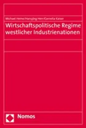 Heine / Herr / Kaiser |  Wirtschaftspolitische Regime westlicher Industrienationen | Buch |  Sack Fachmedien