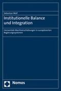 Wolf |  Wolf, S: Institutionelle Balance und Integration | Buch |  Sack Fachmedien