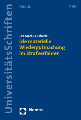 Schulte |  Die materielle Wiedergutmachung im Strafverfahren | Buch |  Sack Fachmedien