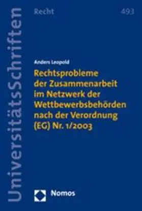 Leopold |  Rechtsprobleme der Zusammenarbeit im Netzwerk der Wettbewerbsbehörden nach der Verordnung (EG) Nr. 1/2003 | Buch |  Sack Fachmedien