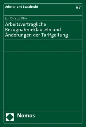 Otto |  Arbeitsvertragliche Bezugnahmeklauseln und Änderungen der Tarifgeltung | Buch |  Sack Fachmedien