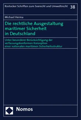 Herma |  Die rechtliche Ausgestaltung maritimer Sicherheit in Deutschland | Buch |  Sack Fachmedien