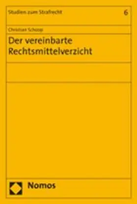 Schoop |  Der vereinbarte Rechtsmittelverzicht | Buch |  Sack Fachmedien