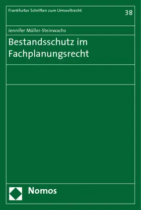 Müller-Steinwachs |  Bestandsschutz im Fachplanungsrecht | Buch |  Sack Fachmedien