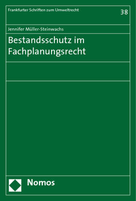 Müller-Steinwachs | Bestandsschutz im Fachplanungsrecht | Buch | 978-3-8329-2232-0 | sack.de