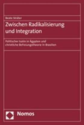 Sträter | Sträter, B: Zwischen Radikalisierung und Integration | Buch | 978-3-8329-2261-0 | sack.de