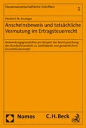 Anzinger | Anscheinsbeweis und tatsächliche Vermutung im Ertragsteuerrecht | Buch | 978-3-8329-2298-6 | sack.de
