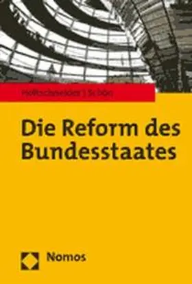 Holtschneider / Schön |  Die Reform des Bundesstaates | Buch |  Sack Fachmedien