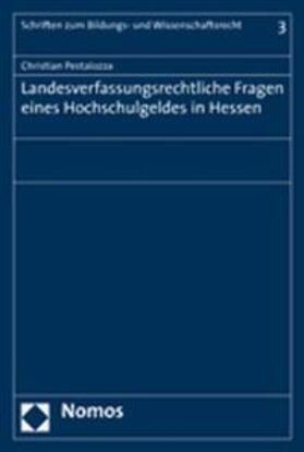 Pestalozza | Landesverfassungsrechtliche Fragen eines Hochschulgeldes in Hessen | Buch | 978-3-8329-2328-0 | sack.de
