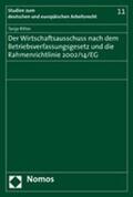 Ritter |  Der Wirtschaftsausschuss nach dem Betriebsverfassungsgesetz und die Rahmenrichtlinie 2002/14/EG | Buch |  Sack Fachmedien