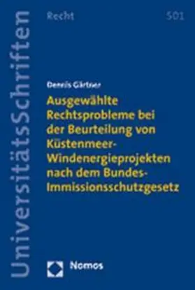 Gärtner |  Ausgewählte Rechtsprobleme bei der Beurteilung von Küstenmeer-Windenergieprojekten nach dem Bundes-Immissionsschutzgesetz | Buch |  Sack Fachmedien