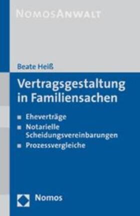 Heiß | Vertragsgestaltung in Familiensachen | Buch | 978-3-8329-2367-9 | sack.de