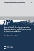 Liebig |  Internationale Regulierung geistiger Eigentumsrechte und Wissenserwerb in Entwicklungsländern | Buch |  Sack Fachmedien