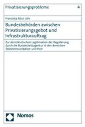 Löhr |  Bundesbehörden zwischen Privatisierungsgebot und Infrastrukturauftrag | Buch |  Sack Fachmedien