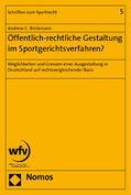 Brinkmann |  Brinkmann, A: Öffentlich-rechtliche Gestaltung im Sportgeric | Buch |  Sack Fachmedien