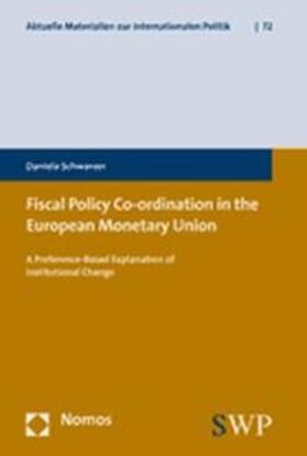 Schwarzer | Schwarzer, D: Fiscal Policy Co-ordination in the European Mo | Buch | 978-3-8329-2428-7 | sack.de