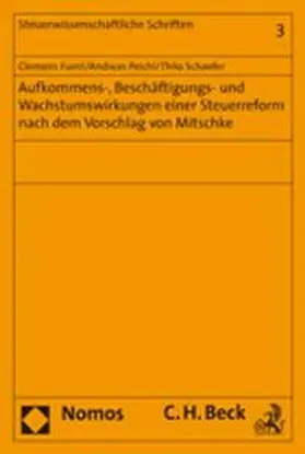 Fuest / Peichl / Schaefer |  Aufkommens-, Beschäftigungs- und Wachstumswirkungen einer Steuerreform nach dem Vorschlag von Mitschke | Buch |  Sack Fachmedien