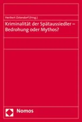 Ostendorf |  Kriminalität der Spätaussiedler - Bedrohung oder Mythos? | Buch |  Sack Fachmedien