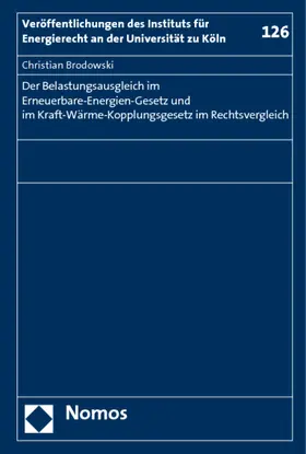 Brodowski |  Der Belastungsausgleich im Erneuerbare-Energien-Gesetz und im Kraft-Wärme-Kopplungsgesetz im Rechtsvergleich | Buch |  Sack Fachmedien