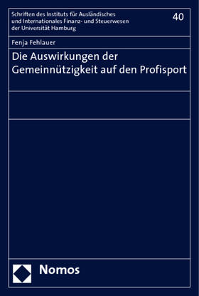 Fehlauer | Die Auswirkungen der Gemeinnützigkeit auf den Profisport | Buch | 978-3-8329-2518-5 | sack.de