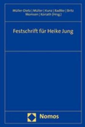 Müller-Dietz / Müller / Kunz | Festschrift für Heike Jung | Buch | 978-3-8329-2537-6 | sack.de