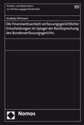 Ortmann | Die Finanzwirksamkeit verfassungsgerichtlicher Entscheidungen im Spiegel der Rechtsprechung des Bundesverfassungsgerichts | Buch | 978-3-8329-2567-3 | sack.de