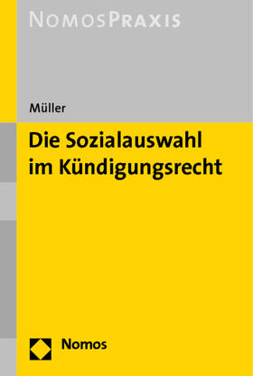 Müller | Die Sozialauswahl im Kündigungsrecht | Buch | sack.de