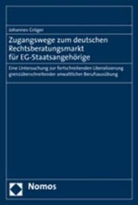 Gröger | Zugangswege zum deutschen Rechtsberatungsmarkt für EG-Staatsangehörige | Buch | 978-3-8329-2603-8 | sack.de