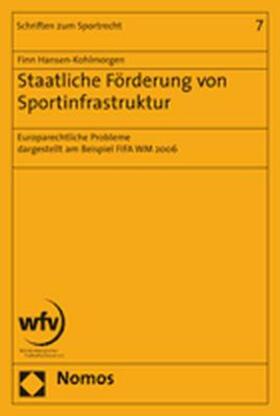 Hansen-Kohlmorgen | Hansen-Kohlmorgen, F: Staatliche Förderung von Sportinfrastr | Buch | 978-3-8329-2617-5 | sack.de