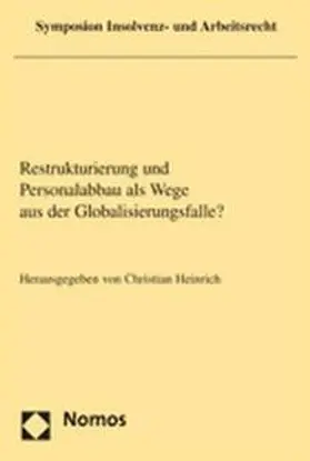 Heinrich |  Restrukturierung und Personalabbau als Wege aus der Globalisierungsfalle? | Buch |  Sack Fachmedien