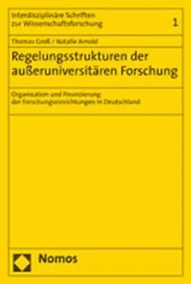 Groß / Arnold |  Regelungsstrukturen der außeruniversitären Forschung | Buch |  Sack Fachmedien