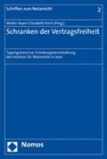 Bayer / Koch |  Schranken der Vertragsfreiheit | Buch |  Sack Fachmedien