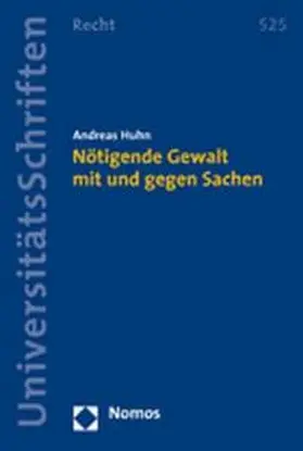 Huhn |  Nötigende Gewalt mit und gegen Sachen | Buch |  Sack Fachmedien
