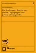 Kotzenberg |  Die Bindung des Sportlers an private Dopingregeln und private Schiedsgerichte | Buch |  Sack Fachmedien