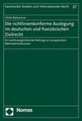 Babusiaux |  Die richtlinienkonforme Auslegung im deutschen und französischen Zivilrecht | Buch |  Sack Fachmedien