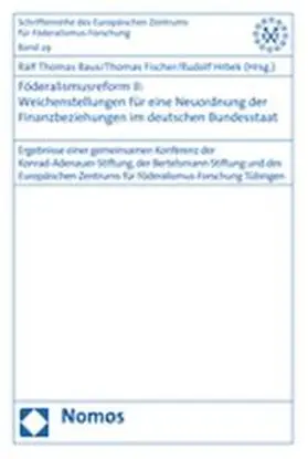 Baus / Fischer / Hrbek |  Föderalismusreform II:Weichenstellungen für eine Neuordnung der Finanzbeziehungen im deutschen Bundesstaat | Buch |  Sack Fachmedien