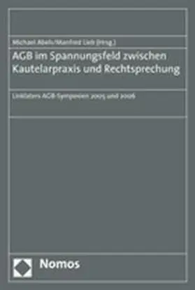 Lieb / Abels |  AGB im Spannungsfeld zwischen Kautelarpraxis und Rechtsprechung | Buch |  Sack Fachmedien
