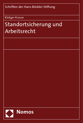 Krause | Krause, R: Standortsicherung und Arbeitsrecht | Buch | 978-3-8329-2869-8 | sack.de