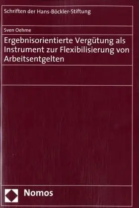 Oehme |  Ergebnisorientierte Vergütung als Instrument zur Flexibilisierung von Arbeitsentgelten | Buch |  Sack Fachmedien