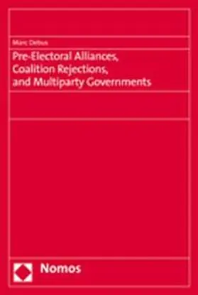 Debus |  Pre-Electoral Alliances, Coalition Rejections, and Multiparty Governments | Buch |  Sack Fachmedien
