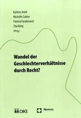 Arioli / Cottier / Farahmand |  Wandel der Geschlechterverhältnisse durch Recht? | Buch |  Sack Fachmedien