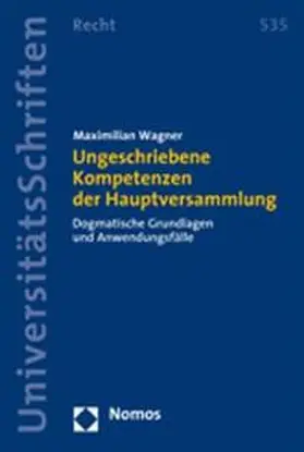 Wagner |  Ungeschriebene Kompetenzen der Hauptversammlung | Buch |  Sack Fachmedien