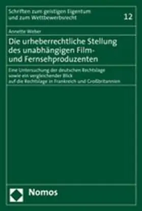 Weber |  Die urheberrechtliche Stellung des unabhängigen Film- und Fernsehproduzenten | Buch |  Sack Fachmedien
