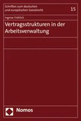 Fröhlich |  Vertragsstrukturen in der Arbeitsverwaltung | Buch |  Sack Fachmedien